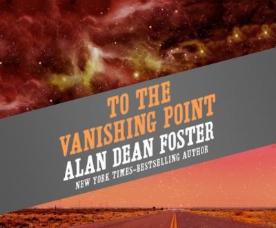 Cover for Alan Dean Foster · To the Vanishing Point (CD) (2016)