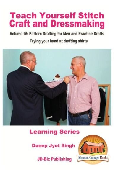 Teach Yourself Stitch Craft and Dressmaking Volume IV - Dueep Jyot Singh - Bøker - Createspace Independent Publishing Platf - 9781523641581 - 23. januar 2016