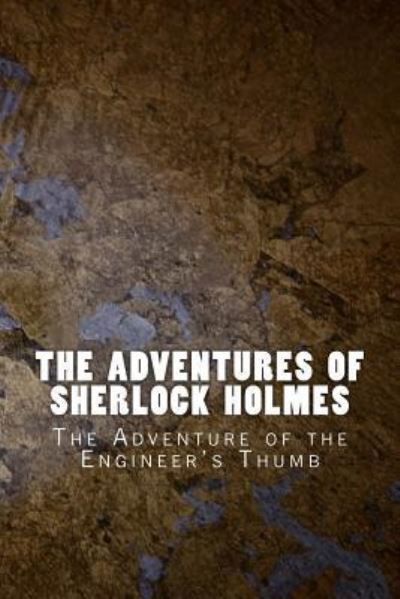 The Adventures of Sherlock Holmes - Sir Arthur Conan Doyle - Kirjat - Createspace Independent Publishing Platf - 9781523823581 - tiistai 2. helmikuuta 2016