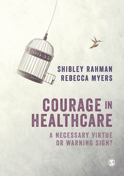 Cover for Shibley Rahman · Courage in Healthcare: A Necessary Virtue or Warning Sign? (Hardcover Book) (2018)