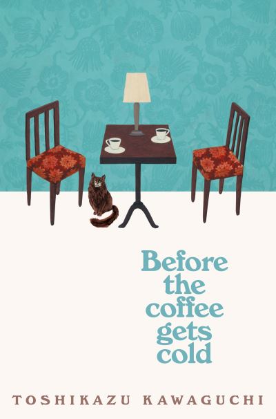 Cover for Toshikazu Kawaguchi · Before the Coffee Gets Cold - Before the Coffee Gets Cold (Paperback Bog) (2019)