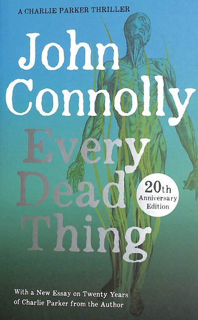 Cover for John Connolly · Every Dead Thing: A Charlie Parker Thriller: 1 - Charlie Parker Thriller (Paperback Book) (2019)