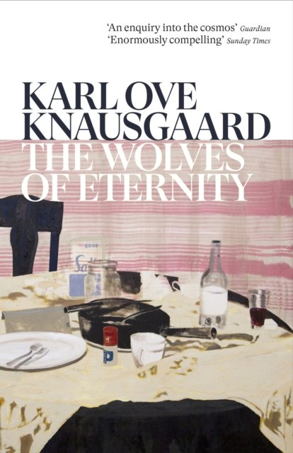 Cover for Karl Ove Knausgaard · The Wolves of Eternity (Paperback Book) (2024)