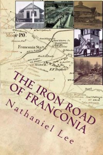 Cover for Nathaniel Lee · The Iron Road of Franconia : A History of the RF&amp;P Railroad in Fairfax County (Paperback Bog) (2016)