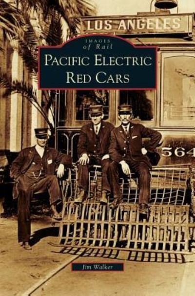 Cover for Jim Walker · Pacific Electric Red Cars (Hardcover Book) (2007)