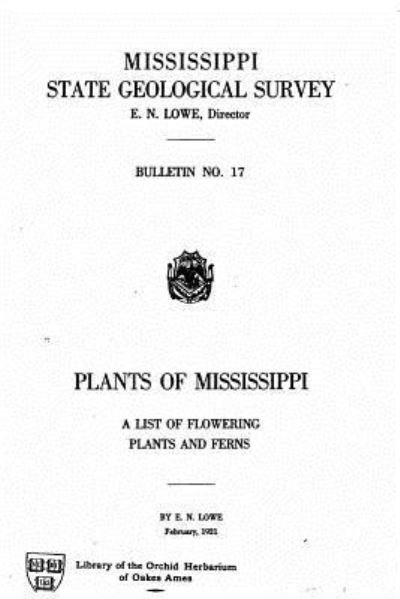 Cover for E N Lowe · Plants of Mississippi, a list of flowering plants and ferns (Paperback Bog) (2016)