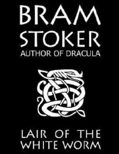 The Lair Of The White Worm - Bram Stoker - Bücher - Createspace Independent Publishing Platf - 9781537530581 - 7. September 2016