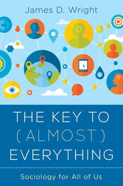 Cover for James Wright · The Key to (Almost) Everything: Sociology for All of Us (Paperback Book) (2019)