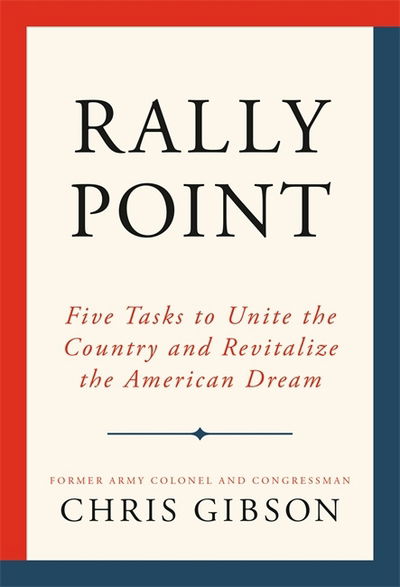 Cover for Chris Gibson · Rally Point: Five Tasks to Unite the Country and Revitalize the American Dream (Hardcover Book) (2017)