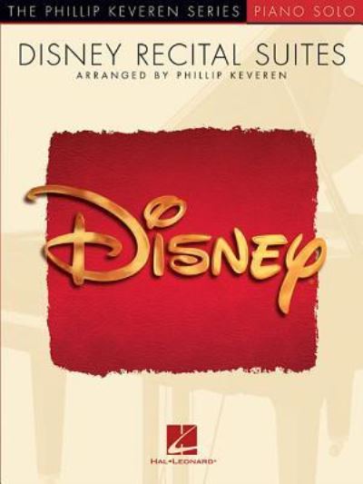 Cover for Phillip Keveren · Disney Recital Suites : arr. Phillip Keveren The Phillip Keveren Series Piano Solo (Paperback Book) (2018)