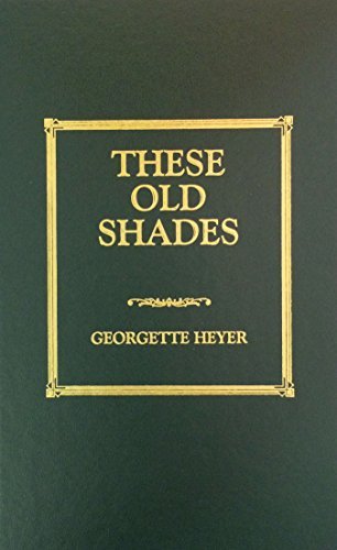 Cover for Georgette Heyer · These Old Shades (Innbunden bok) (2014)