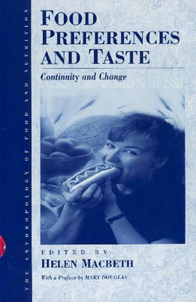 Cover for Helen Macbeth · Food Preferences and Taste: Continuity and Change - Anthropology of Food &amp; Nutrition (Hardcover Book) (1997)