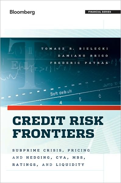 Cover for Tomasz Bielecki · Credit Risk Frontiers: Subprime Crisis, Pricing and Hedging, CVA, MBS, Ratings, and Liquidity - Bloomberg Financial (Hardcover Book) (2011)
