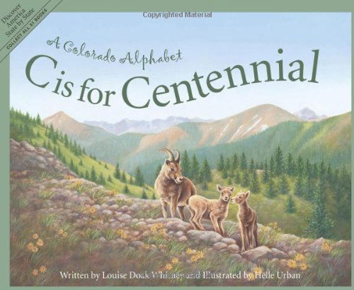 Cover for Helle Urban · C is for Centennial : a Colorado Alphabet (Alphabet Series) (Hardcover Book) [Second Printing edition] (2002)