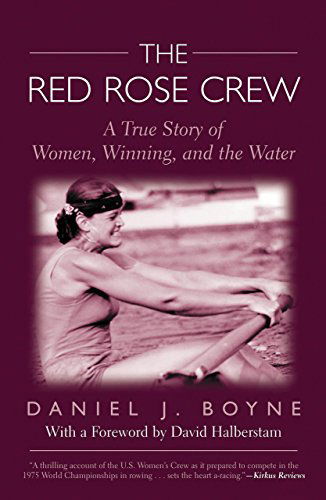 Red Rose Crew: A True Story Of Women, Winning, And The Water - Daniel Boyne - Bøker - Rowman & Littlefield - 9781592287581 - 1. oktober 2005