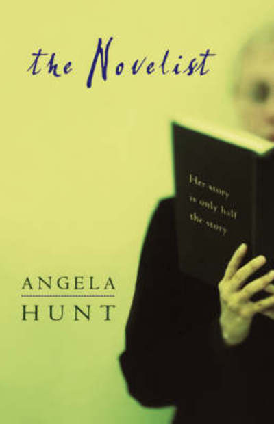 Cover for Angela Hunt · Novelist: Her Story is Only Half the Story (Paperback Book) (2006)