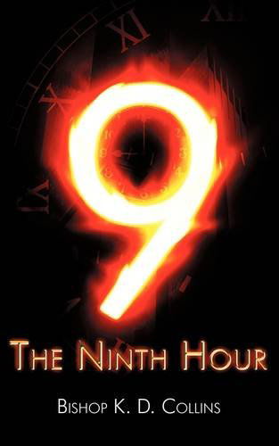 Cover for Bishop K. D. Collins · Ninth Hour (Paperback Book) (2009)