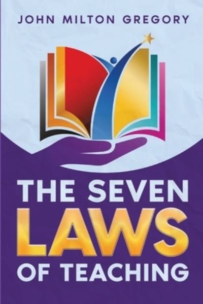 Cover for John Milton Gregory · Seven Laws of Teaching (Bok) (2022)