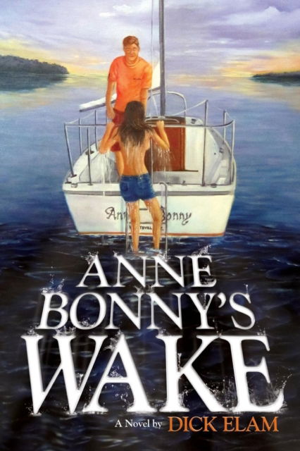 Cover for Dick Elam · Anne Bonny's Wake (Paperback Book) (2019)