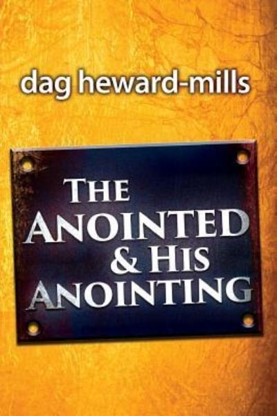 Cover for Dag Heward-Mills · The Anointing and His Anointed (Pocketbok) (2015)