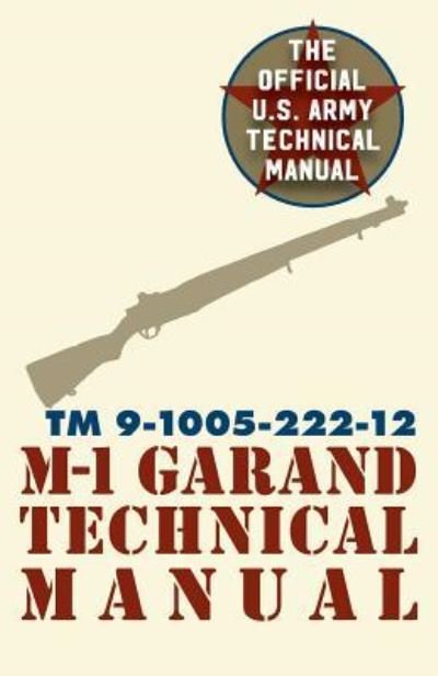 Cover for Pentagon U S Military · U.S. Army M-1 Garand Technical Manual: Field Manual 23-5 (Paperback Bog) [Reprint edition] (2016)