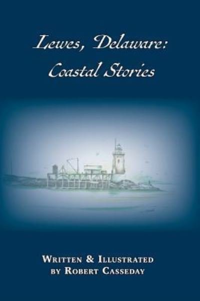 Cover for Robert Casseday · Lewes, Delaware (Gebundenes Buch) (2018)