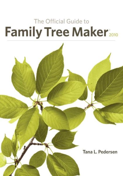 The Official Guide to Family Tree Maker (2010) - Official Guide to Family Tree Maker - Tana L. Pedersen - Livros - Turner Publishing Company - 9781630264581 - 15 de outubro de 2009