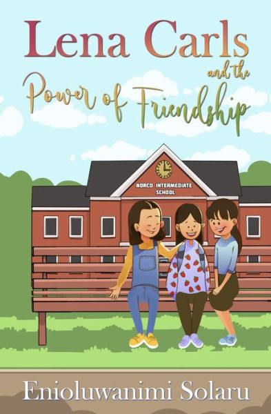 Cover for Enioluwanimi Solaru · Lena Carls and The Power of Friendship (Paperback Book) (2021)