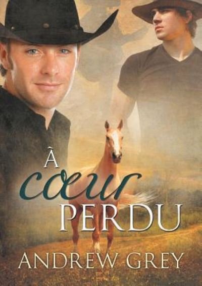 Cover for Andrew Grey · A Coeur Perdu (Translation) - Histoires de Coeur (Paperback Book) (2017)