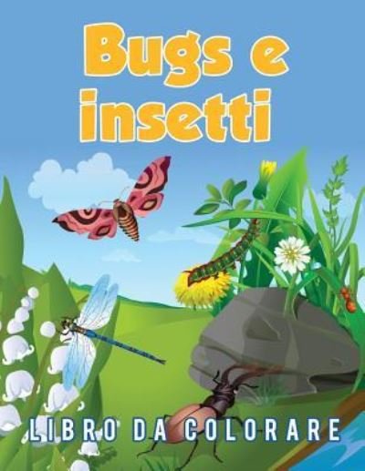 Cover for Young Scholar · Bugs e insetti Libro da colorare (Paperback Book) (2017)