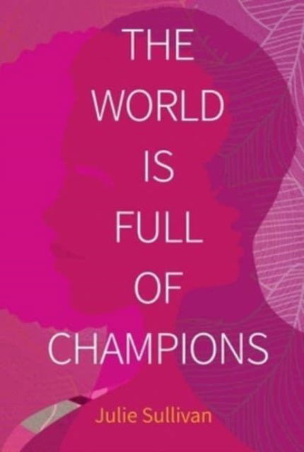 Cover for Julie Sullivan · The World Is Full of Champions (Paperback Book) (2023)