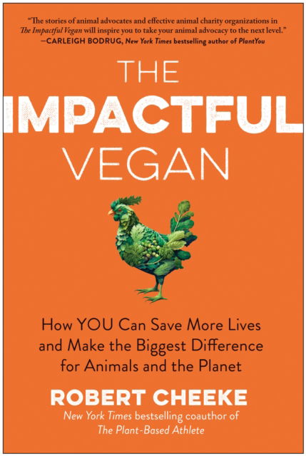 Cover for Robert Cheeke · The Impactful Vegan: How You Can Save More Lives and Make the Biggest Difference for Animals and the Planet (Hardcover Book) (2024)