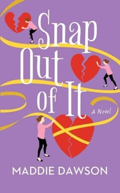 Cover for Maddie Dawson · Snap Out of It (Hardcover Book) (2023)