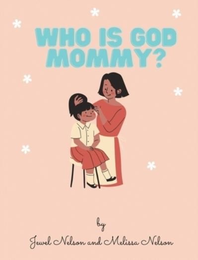 Cover for Jewel Nelson · Who is God Mommy (Innbunden bok) (2021)
