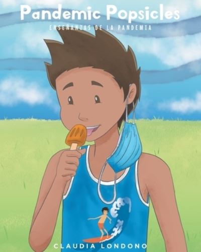 Cover for Claudia Londono · Pandemic Popsicles (Bog) (2022)