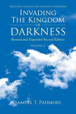 Cover for Samuel T Padmore · Invading The Kingdom of Darkness (Paperback Book) (2019)