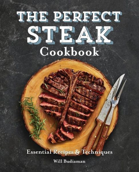 Cover for Will Budiaman · The Perfect Steak Cookbook (Paperback Book) (2020)