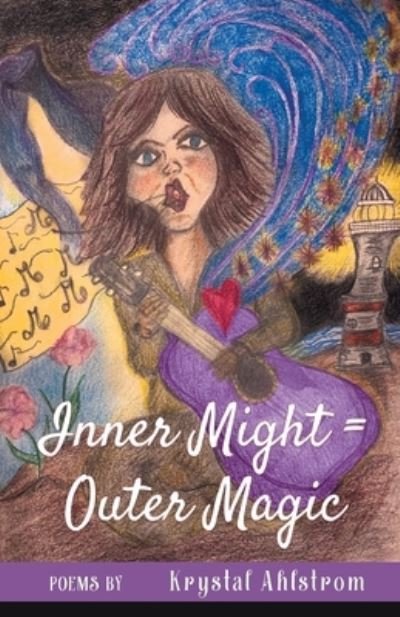 Cover for Krystal Ahlstrom · Inner Might = Outer Magic (Pocketbok) (2021)