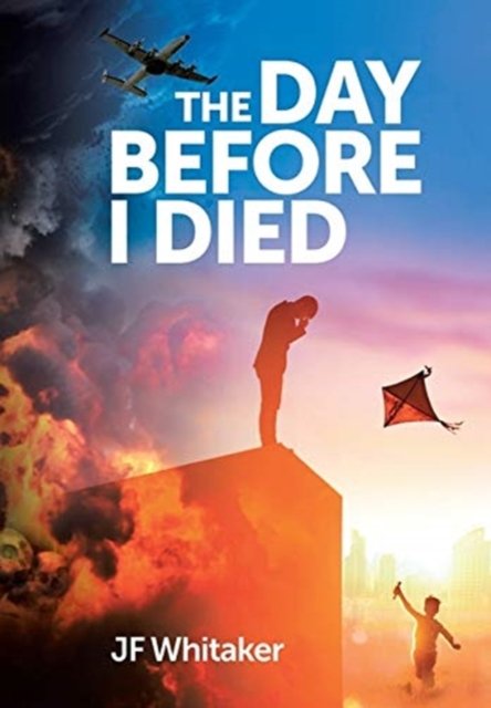 Cover for Jf Whitaker · The Day Before I Died (Gebundenes Buch) (2019)