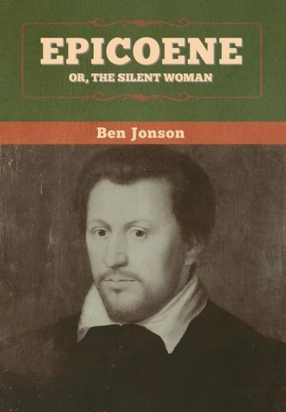 Cover for Ben Jonson · Epicoene; Or, The Silent Woman (Hardcover bog) (2020)