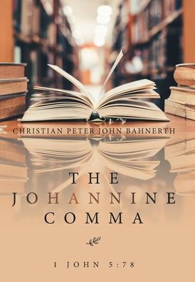 Cover for Christian Peter John Bahnerth · Johannine Comma : 1 John 5 (Book) (2022)