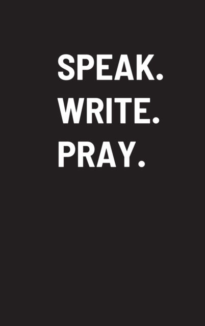 Cover for Toimiken Potts · Speak. Write. Pray. (Hardcover Book) (2021)