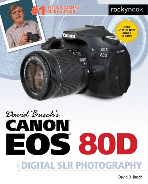 Cover for David D. Busch · David Busch's Canon EOS 80D Guide to Digital SLR Photography (Paperback Bog) (2016)