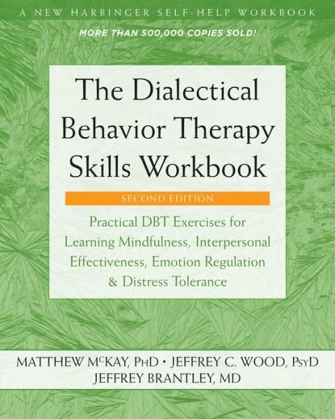Cover for Matthew McKay · The Dialectical Behavior Therapy Skills Workbook: Practical DBT Exercises for Learning Mindfulness, Interpersonal Effectiveness, Emotion Regulation, and Distress Tolerance (Pocketbok) (2019)