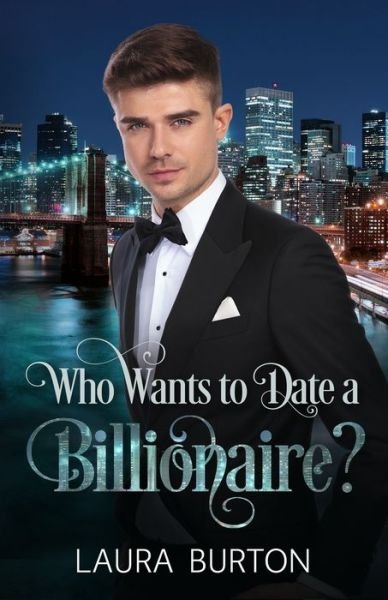 Cover for Laura Burton · Who Wants to Date a Billionaire? (Taschenbuch) (2019)