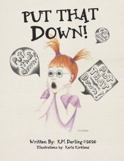 Cover for K M Darling · &quot;Put That Down!&quot; (Paperback Book) (2019)