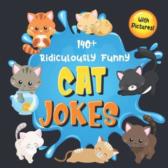 Cover for Bim Bam Bom Funny Joke Books · 140+ Ridiculously Funny Cat Jokes (Buch) (2019)