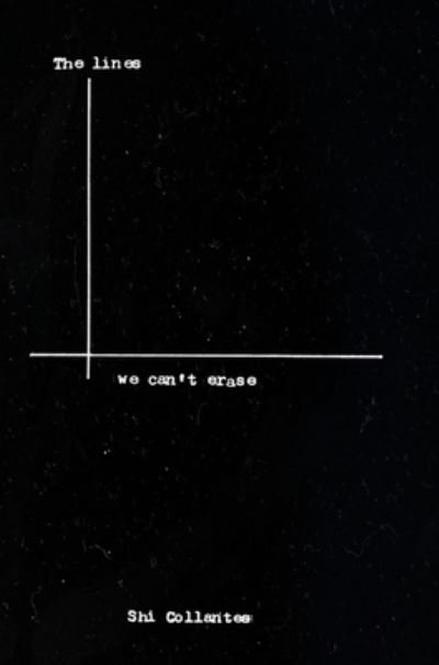 Cover for Shi Collantes · The Lines We Can't Erase (Hardcover Book) (2020)