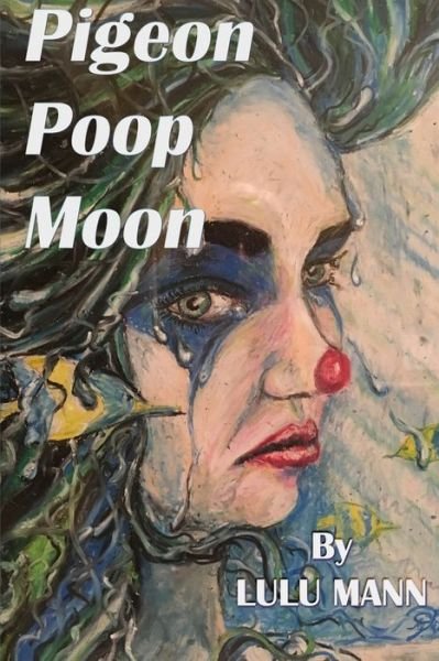Cover for Lulu Mann · Pigeon Poop Moon (Paperback Bog) (2020)