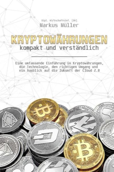 Cover for Markus Muller · Kryptowahrungen - kompakt und verstandlich (Paperback Book) (2018)